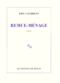 Eric Laurrent - Remue-ménage.
