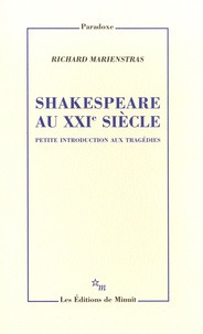 Richard Marienstras - Shakespeare au XXIe siècle - Petite introduction aux tragédies.