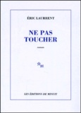 Eric Laurrent - Ne Pas Toucher.
