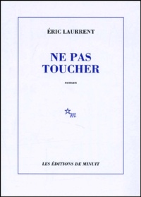 Eric Laurrent - Ne Pas Toucher.