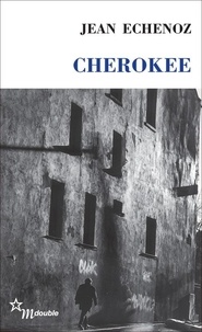 Jean Echenoz - Cherokee.