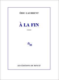 Eric Laurrent - A la fin.