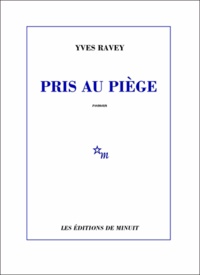 Yves Ravey - Pris au piège.