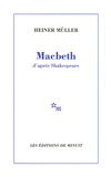 Heiner Müller - Macbeth - D'après Shakespeare.
