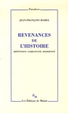 Jean-François Hamel - Revenances de l'histoire - Répétition, narrativité, modernité.