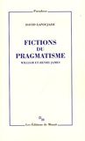 David Lapoujade - Fictions du pragmatisme - William et Henry James.
