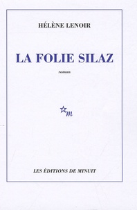Hélène Lenoir - La folie Silaz.