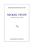 Bernard-Marie Koltès - Nickel Stuff - Scénario pour le cinéma.