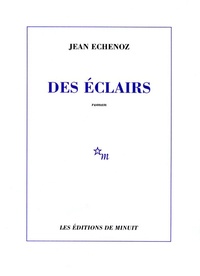 Jean Echenoz - Des éclairs.