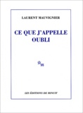 Laurent Mauvignier - Ce que j'appelle oubli.