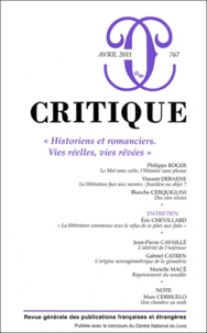 Philippe Roger et Vincent Debaene - Critique N° 767, Avril 2011 : Historiens et romanciers - Vies réelles, vies rêvées.