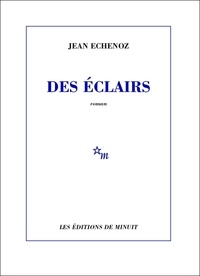 Jean Echenoz - Des éclairs.