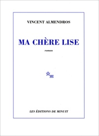 Vincent Almendros - Ma chère Lise.
