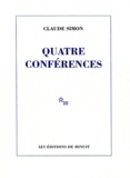 Claude Simon - Quatre conférences.