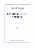 Eric Chevillard - Le désordre Azerty.