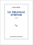 Julia Deck - Le triangle d'hiver.