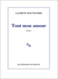 Laurent Mauvignier - Tout mon amour.
