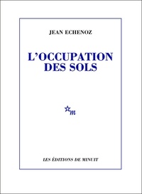 Jean Echenoz - L'Occupation des sols.
