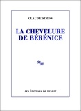 Claude Simon - La Chevelure de Bérénice.