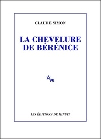 Claude Simon - La Chevelure de Bérénice.