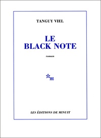 Tanguy Viel - Le Black Note.