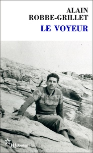 Alain Robbe-Grillet - Le voyeur.
