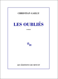 Christian Gailly - Les oubliés.