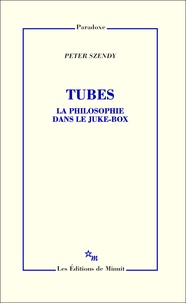Peter Szendy - Tubes - La philosophie dans le juke-box.