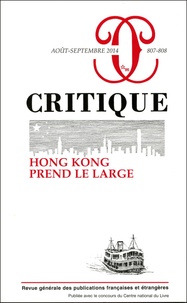 Philippe Roger - Critique N° 807-808, août-septembre 2014 : Hong Kong prend le large.
