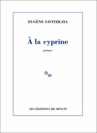 Eugène Savitzkaya - A la cyprine.