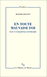 Maxime Decout - En toute mauvaise foi - Sur un paradoxe littéraire.