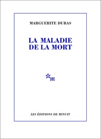 Marguerite Duras - La Maladie de la mort.