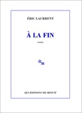 Eric Laurrent - A la fin.