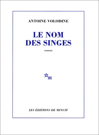 Antoine Volodine - Le nom des singes.