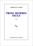 Christian Oster - Trois hommes seuls.