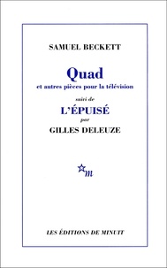 Samuel Beckett - Quad et Trio du Fantôme,... que nuages..., Nacht und Träume suivi de L'épuisé par Gilles Deleuze.