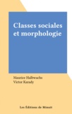 Maurice Halbwachs - Classes sociales et morphologie.