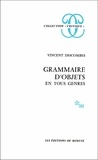 Vincent Descombes - Grammaire d'objets en tous genres.