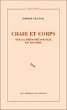 Didier Franck - Chair et corps - Sur la phénoménologie de Husserl.