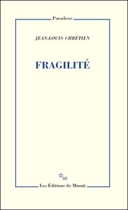 Jean-Louis Chrétien - Fragilité.