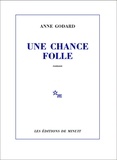 Anne Godard - Une chance folle.