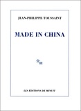 Jean-Philippe Toussaint - Made in China.