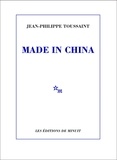 Jean-Philippe Toussaint - Made in China.