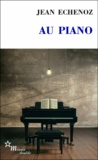 Jean Echenoz - Au piano.