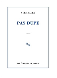 Yves Ravey - Pas dupe.