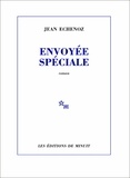 Jean Echenoz - Envoyée spéciale.