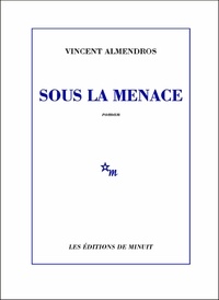 Vincent Almendros - Sous la menace.