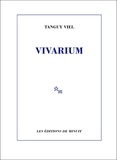 Tanguy Viel - Vivarium.