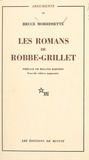 Bruce Morrissette et Kostas Axelos - Les romans de Robbe-Grillet.