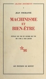 Jean Fourastié - Machinisme et bien-être : niveau de vie et genre de vie de 1700 à nos jours.